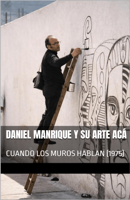 daniel manrique pintando mural en el arte aca 1975